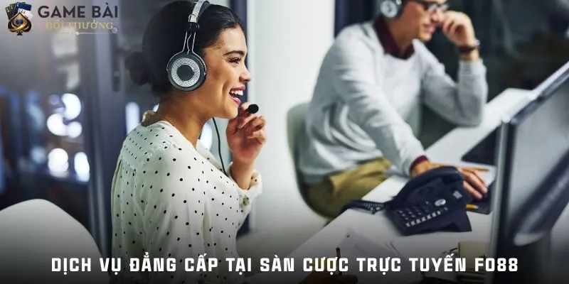 Fo88 4 Dịch vụ đẳng cấp tại sàn cược trực tuyến Fo88